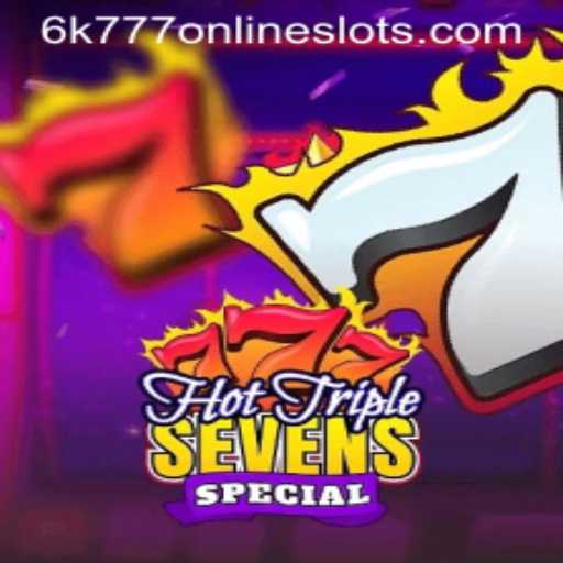 HotTripleSevensSpecial: The Thrilling Casino Experience with 6k777 Twist